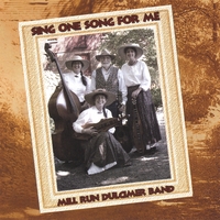 MILL RUN DULCIMER BAND: Sing One Song For Me
