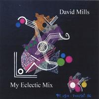 DAVID MILLS: My Eclectic Mix