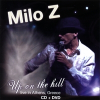 Milo Z : Milo Z - Up On The Hill, Live in Athens, Greece