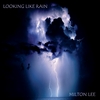 Milton Lee: Looking Like Rain