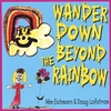 MIM EICHMANN & DOUG LOFSTROM: Wander Down Beyond the Rainbow