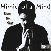 Mimic of a Mind : From the Soul
