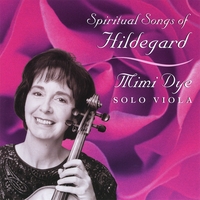 Mimi Dye : Spiritual Songs Of Hildegard