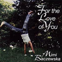 Mimi Baczewska : For the Love of You
