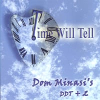 DOM MINASI: Time Will Tell