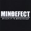 MINDEFECT: Build Up to Breakdown