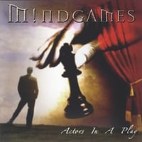 MINDGAMES: Actors In A Play