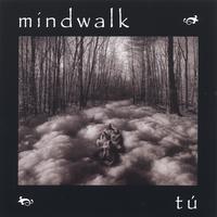 MINDWALK: Tu