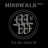 Mindwalk Blvd: The Art Crime - EP