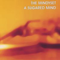 The Mindyset : A Sugared Mind