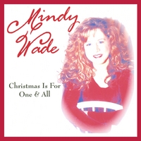 Mindy Wade : Christmas Is For One and All
