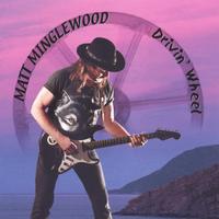 Matt Minglewood : Drivin' Wheel