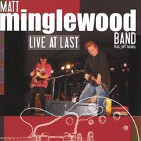 Matt Minglewood : Live at Last