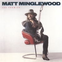 Matt Minglewood : The Promise