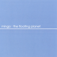 Mingo : The Floating Planet