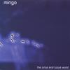 MINGO: the once and future world