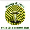 MINISTRY OF TRANCE: Mystic Sufi of the Trance Order