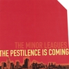 THE MINOR LEAGUES: The Pestilence Is Coming