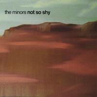 The Minors : Not So Shy