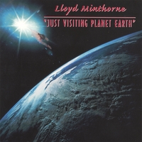 Lloyd Minthorne : Just Visiting Planet Earth