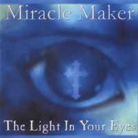 Miracle Maker : The Light In Your Eyes