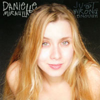 DANIELLE MIRAGLIA: Just Wrong Enough