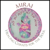 MIRAJ: Healing Chants for the Soul