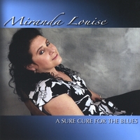 Miranda Louise : A Sure Cure For The Blues