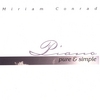 MIRIAM CONRAD: Piano Pure and Simple