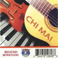 Behzad Mirkhani : Chi Mai