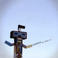 Mirror : On,then,in