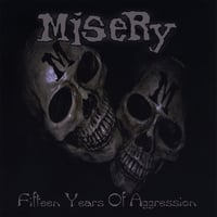 MISERY: Fifteen Years Of Aggression