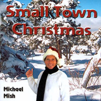 Michael Mish : Small Town Christmas