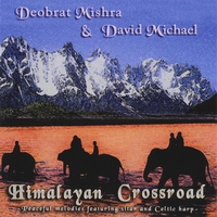 Deobrat Mishra & David Michael : Himalayan Crossroad