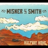 Misner & Smith: Halfway Home
