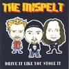 THE MISPELT: Drive It Like You Stole It