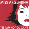 MISS ARGENTINA: Yes I Am No You Can't