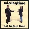 MISSINGTIME: Not Before Time
