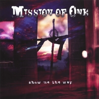 Mission Of One : Show Me The Way