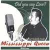 MISSISSIPPI QUEEN: Did You Say Love ?