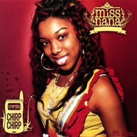 Miss Nana : " Chirp Chirp " Plus Unreleased Songs