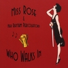 MISS ROSE & HER RHYTHM PERCOLATORS: Who Walks In