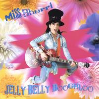 Miss Sherri : Jelly Belly Boogaloo