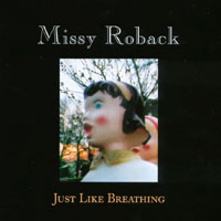 Missy Roback : Just Like Breathing