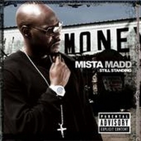 Mista Madd : Still Standing