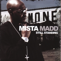 Mista Madd : Still Standing Edited Version