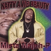 MISTA-MAJAH-P: Natty A We Beauty