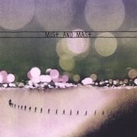 Mist and Mast : Mist and Mast