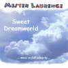 MISTER LAURENCE: SWEET DREAMWORLD