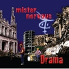 Mister Nervous: Drama